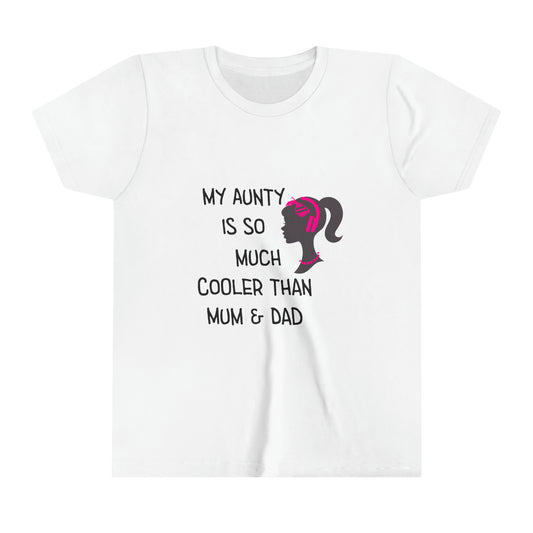 My Aunty is Cooler than Mum & Dad Youth Short Sleeve Tee