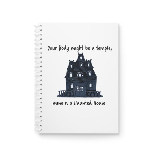 My body is a Haunted House Spiral Notebook