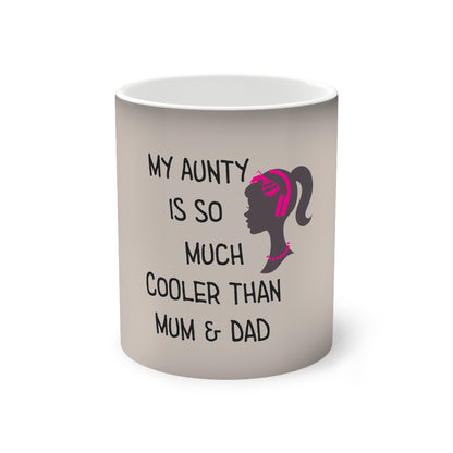 My Aunty is Cooler than Mum & Dad Colour-Changing Mug